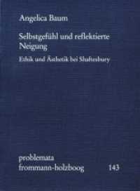 Selbstgefühl und reflektierte Neigung : Ethik und Ästhetik bei Shaftesbury (Problemata 143) （2001. 456 S. 20.5 cm）