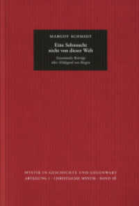 Eine Sehnsucht nicht von dieser Welt : Gesammelte Beiträge über Hildegard von Bingen (Mystik in Geschichte und Gegenwart - Texte und Untersuchungen 16) （2025. 384 S. 7 farb. Abb. 24.5 cm）