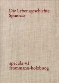 Die Lebensgeschichte Spinozas, 2 Teile : Mit einer Bibliographie (Specula 4,1-4,2) （2. Aufl. 2006. XXXIV, 907 S. 1 Klapptafel. 21.1 cm）