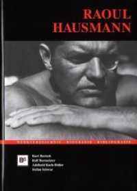 Raoul Hausmann (1886-1971) : Werkverzeichnis - Biografie - Bibliografie （2012. XVI, 195 S. 67 SW-Abb., 11 Farbabb. 24.5 cm）