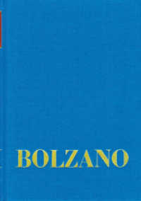 Bernard Bolzano Gesamtausgabe / Reihe I: Schriften. Band 1: Mathematische Schriften 1804-1810 : Kritisch kommentierte Ausgabe (Bernard Bolzano Gesamtausgabe Reihe I: Schriften. Band 1) （1., Aufl. 2019. 187 S. 25.6 cm）