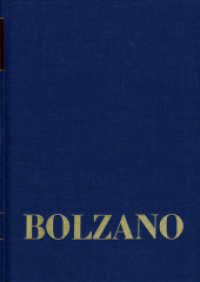 Bernard Bolzano Gesamtausgabe / Reihe II: Nachlaß. A. Nachgelassene Schriften. Band 1+2: Moralphilosophische und theolog (Bernard Bolzano Gesamtausgabe Reihe II: Nachlaß. A. Nachgelassene Schriften. Band 1+2) （2023. 280 S. 25.4 cm）