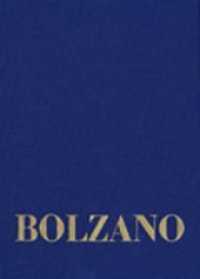 Bernard Bolzano Gesamtausgabe / Reihe II: Nachlaß. A. Nachgelassene Schriften. Band 18,1: Erbauungsreden des Studienjahr (Bernard Bolzano Gesamtausgabe Reihe II: Nachlaß. A. Nachgelassene Schriften. Band 18,1) （1., Aufl. 2010. 266 S. 25.4 cm）