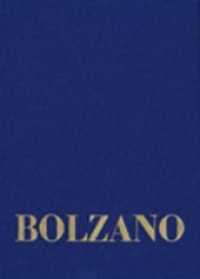 Bernard Bolzano Gesamtausgabe / Reihe II: Nachlaß. A. Nachgelassene Schriften. Band 18,2: Erbauungsreden des Studienjahr (Bernard Bolzano Gesamtausgabe Reihe II: Nachlaß. A. Nachgelassene Schriften. Band 18,2) （1., Aufl. 2010. 240 S. 25.4 cm）