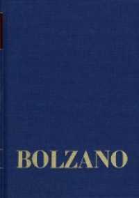 Bernard Bolzano Gesamtausgabe / Reihe II: Nachlaß. A. Nachgelassene Schriften. Band 21,2: Erbauungsreden der Studienjahr (Bernard Bolzano Gesamtausgabe Reihe II: Nachlaß. A. Nachgelassene Schriften. Band 21,2) （1., Auflage. 2013. 217 S. 25.4 cm）