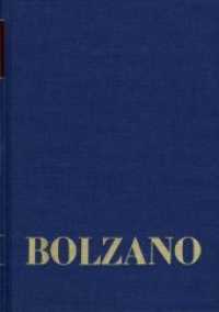 Gesamtausgabe, Reihe II: Nachlaß A. Nachgelassene Schriften. Bd.23,1 Bernard Bolzano Gesamtausgabe / Reihe II: Nachlaß. A. Nachgelassene Schriften. Band 23,1: Erbauungsreden der Studienjahr Tl.1 （Krit. komm. Ausg. 2015. 177 S. 25.4 cm）