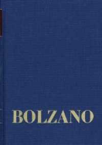 Bernard Bolzano Gesamtausgabe / Reihe II: Nachlaß. A. Nachgelassene Schriften. Band 24,2: Erbauungsreden des Studienjahr (Bernard Bolzano Gesamtausgabe Reihe II: Nachlaß. A. Nachgelassene Schriften. Band 24,2. Teil 2) （2016. X, 188 S. 25.4 cm）