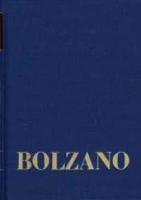 Bernard Bolzano Gesamtausgabe. Reihe II: Nachlaß. B. W Bernard Bolzano Gesamtausgabe / Reihe II: Nachlaß. B. Wissenschaftliche Tagebücher. Band 14: Philosophische Tagebücher 1 （1., Aufl. 2009. 146 S. 25.4 cm）