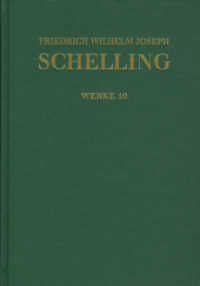 Friedrich Wilhelm Joseph Schelling: Historisch-kritische Ausgabe / Reihe I: Werke. Band 10: Schriften 1801: 'Darstellung : Kritisch kommentierte Ausgabe (Friedrich Wilhelm Joseph Schelling: Historisch-kritische Ausgabe Reihe I: Werke. Band 10) （2009. XII, 527 S. 25.4 cm）