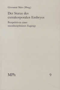 Der Status des extrakorporalen Embryos : Perspektiven eines interdisziplinären Zugangs (Medizin und Philosophie / Medicine and Philosophy MPh 9) （2007. 745 S. 20.8 cm）