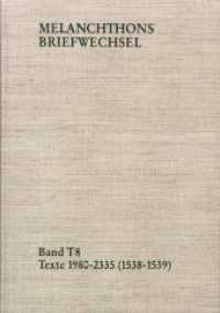 Melanchthons Briefwechsel / Band T 8: Texte 1980-2335 (1538-1539) : Texte 1980-2335 (1538-1539) (Melanchthons Briefwechsel T 8) （2007. 701 S. 25.4 cm）