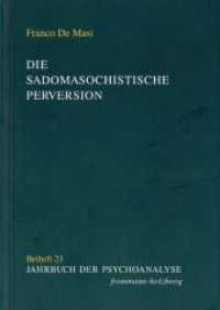 Die sadomasochistische Perversion (Jahrbuch der Psychoanalyse. Beihefte JPB 23) （2009. 208 S. 20.8 cm）