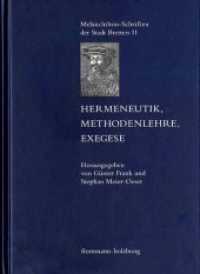 Hermeneutik, Methodenlehre, Exegese : Zur Theorie der Interpretation in der Frühen Neuzeit (Melanchthon-Schriften der Stadt Bretten (MSB) 11) （2011. 527 S. 23.9 cm）