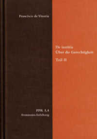 Politische Philosophie und Rechtstheorie des Mittelalters und der Neuzeit (PPR). Abteilung I: Texte. De iustitia. Über die Gerechtigkeit. Teil II : Kritisch kommentierte Ausgabe （1., Aufl. 2016. CX, 355 S. 24.5 cm）