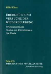 Überleben und Versuche der Wiederbelebung : Psychoanalytische Studien mit Überlebenden der Shoah und mit ihren Familien in Israel und in der Diaspora (Jahrbuch der Psychoanalyse. Beihefte 20) （2. unveränderte Auflage. 2009. 320 S. 20.8 cm）