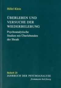 Überleben und Versuche der Wiederbelebung : Psychoanalytische Studien mit Überlebenden der Shoah und mit ihren Familien in Israel und in der Diaspora (Jahrbuch der Psychoanalyse, Beiheft Nr.20) （2. unveränderte Auflage. 2009. 320 S. 20.8 cm）