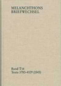 Melanchthons Briefwechsel / Band T 14: Texte 3780-4109 (1545) : Texte 3780-4109 (1545) (Melanchthons Briefwechsel T 14) （2013. 624 S. 25.4 cm）