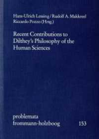 Recent Contributions to Dilthey's Philosophy of the Human Sciences (Problemata 153) （2011. 258 S. 1 Abb. 20.5 cm）