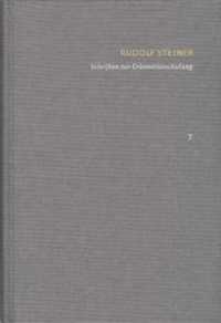 Rudolf Steiner: Schriften. Kritische Ausgabe / Band 7: Schriften zur Erkenntnisschulung (Rudolf Steiner: Schriften - Kritische Ausgabe 7) （2014. CXXX, 498 S. 25 cm）