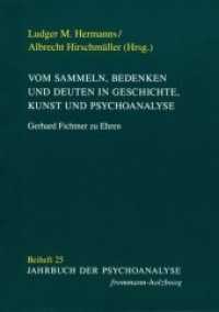 Vom Sammeln, Bedenken und Deuten in Geschichte, Kunst und Psychoanalyse : Gerhard Fichtner zu Ehren (Jahrbuch der Psychoanalyse, Beiheft Bd.25) （1., Aufl. 2013. 408 S. 18 Abb. davon 6 Farbabb. und 1 Klapptafel. 20.8）