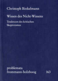 Wissen des Nicht-Wissens : Tendenzen des kritischen Skeptizismus (Problemata 160) （2022. 464 S. 20.5 cm）