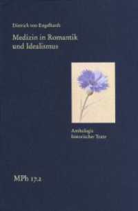 Medizin in Romantik und Idealismus. Band 2: Anthologie historischer Texte : Gesundheit und Krankheit in Leib und Seele, Natur und Kultur (Medizin und Philosophie / Medicine and Philosophy MPh 17,2) （2023. XIV, 491 S. 20.8 cm）