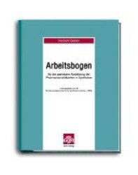 Arbeitsbogen f&uuml;r die praktische Ausbildung der Pharmazeuten im Praktikum in Apotheken : Herausgegeben von der Bundesvereinigung Deutscher Apothekerverb&auml;nde - ABDA （Neuaufl. 2012. 127 S. 31 cm）