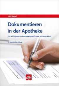 Dokumentieren in der Apotheke : Die wichtigsten Dokumentationspflichten auf einen Blick (Govi) （2., überarb. Aufl. 2016. 120 S. 30 cm）