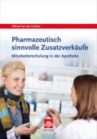 Pharmazeutisch sinnvolle Zusatzverkäufe, m. CD-ROM : Mitarbeiterschulung in der Apotheke （2015. 49 S. 29.7 cm）