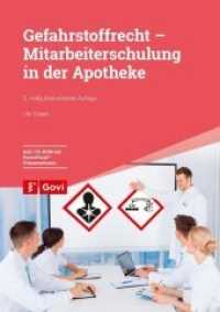 Gefahrstoffrecht - Mitarbeiterschulung in der Apotheke, m. 1 CD-ROM (Govi) （3., überarb. Aufl. 2018. 144 S. 29.7 cm）