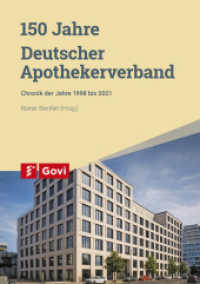 150 Jahre Deutscher Apothekerverband : Chronik der Jahre 1998 bis 2021 (Govi) （2022. 2022. 192 S. 78 Abb., 3 Tabellen. 24 cm）