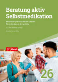 Beratung aktiv - Selbstmedikation : Medizinisch-pharmazeutischer Leitfaden f&uuml;r die Beratung in der Apotheke (Govi) （26. Aufl. 2024. 333 S. 232 Farbabb., 42 Tabellen. 29.7 cm）