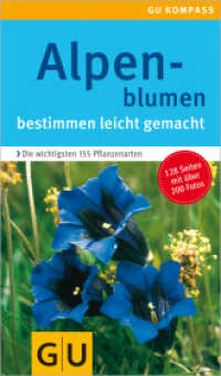 Alpenblumen : bestimmen leicht gemacht (GU Naturtitel) （17. Aufl. 2003. 128 S. 200 Abb. 15.8 cm）