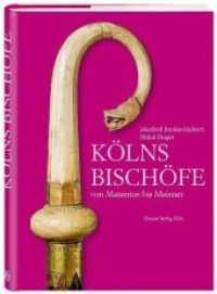 Kölns Bischöfe von Maternus bis Meisner （2013. 336 S. Mit ca. 45 schwarz-weißen Abbildungen. 24 cm）