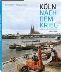 Köln nach dem Krieg : Leben Kultur Stadt. 1950-1990 (Köln-Trilogie Bd.3) （2014. 392 S. 506 vierfarbige Abbildungen. 29 cm）