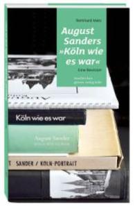 August Sanders "Köln wie es war" : Eine Revision (LeseZeichen) （2016. 112 S. m. 60 Abb. 210 mm）