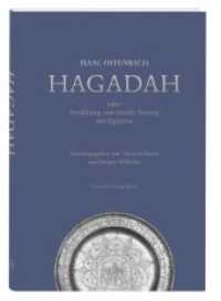 Isaac Offenbach : Hagadah, oder die Erzählung von Israels Auszug aus Egypten （2020. 133 S. 21 cm）