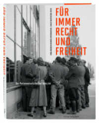 Für immer Recht und Freiheit : Der Parlamentarische Rat 1948/49 （2022. 140 S. Über 120 Abbildungen. 27 cm）