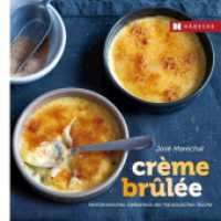 Crème brûlée : Verführerisches Geheimnis der französischen Küche (Genuss im Quadrat) （4. Aufl. 2017. 72 S. 38 Farbfotos. 19.7 cm）