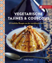 Vegetarische Tajines & Couscous : 65 köstliche Rezepte aus der marokkanischen Küche （4. Aufl. 2022. 144 S. 157 Farbfotos. 24.3 cm）