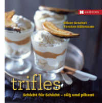 Trifles : Schicht für Schicht - süß & pikant (Genuss im Quadrat) （2015. 66 S. 30 Farbfotos. 19.5 cm）
