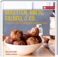 Buletten, Köfte, Falafel & Co. : Fleisch-, Fisch- und Gemüsebällchen (Genuss im Quadrat) （2015. 72 S. 34 Farbfotos. 19.7 cm）