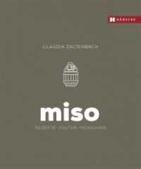 Miso : Rezepte - Kultur - Menschen （2. Aufl. 2017. 216 S. 198 Farbfotos. 252 mm）