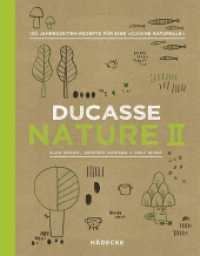 Ducasse Nature II Bd.2 : 150 Jahreszeiten-Rezepte für eine "Cuisine Naturelle" (Ducasse Nature) （2017. 380 S. 177 Farbfotos, 67 Farbabb. 25.1 cm）