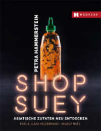 Shop Suey : Asiatische Zutaten neu entdecken （2023. 320 S. Farbfotos und zahlreiche Illustrationen. 24 cm）