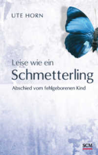 Leise wie ein Schmetterling : Abschied vom fehlgeborenen Kind （11. Aufl. 2022. 112 S. 165 mm）