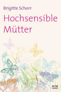Hochsensible Mütter (Hochsensibel 1) （9. Aufl. 2022. 208 S. 205 mm）