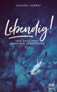 Lebendig! : Vom Geheimnis mündigen Christseins （6. Aufl. 2024. 288 S. 215 mm）