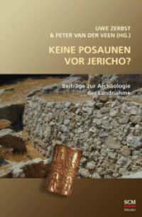 Keine Posaunen vor Jericho? : Beiträge zur Archäologie der Landnahme (Studium Integrale) （2025. 192 S. m. Abb. u. Tab. 240 mm）