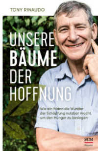 Unsere Bäume der Hoffnung : Wie ein Mann die Wunder der Schöpfung nutzbar macht, um den Hunger zu besiegen （2. Aufl. 2022. 288 S. 4-farbige Innengestaltung. 215 mm）